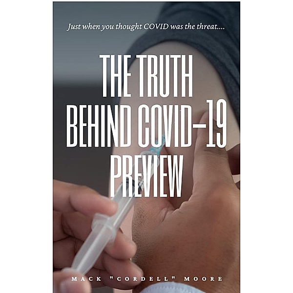 The Truth Behind Covid-19 Preview, Mack Cordell Moore