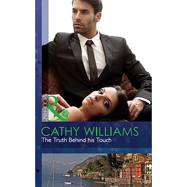The Truth Behind His Touch (Mills & Boon Modern), Cathy Williams