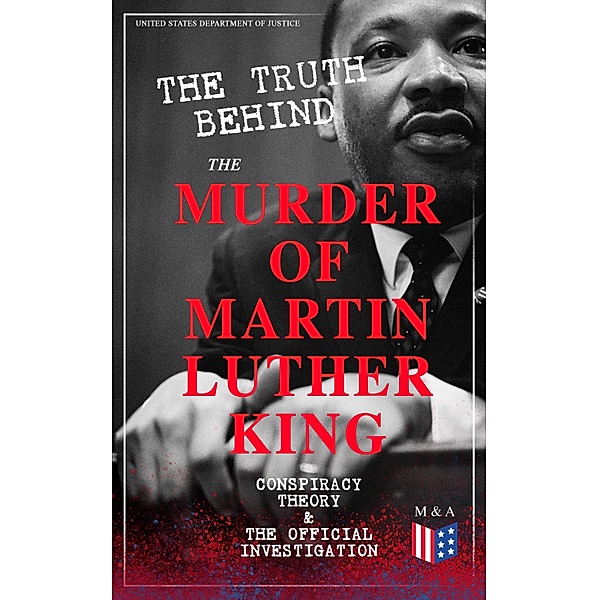 The Truth Behind the Murder of Martin Luther King - Conspiracy Theory & The Official Investigation, United States Department of Justice