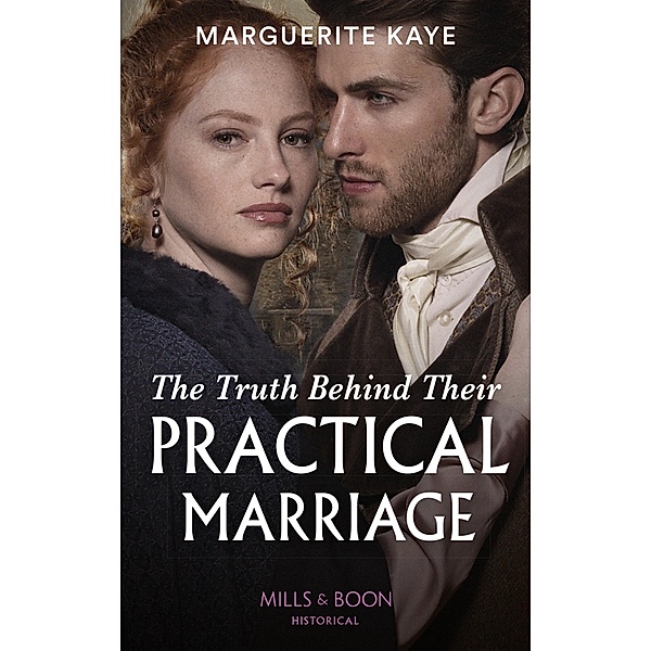 The Truth Behind Their Practical Marriage (Mills & Boon Historical) (Penniless Brides of Convenience, Book 3) / Mills & Boon Historical, Marguerite Kaye