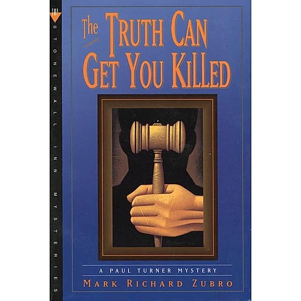 The Truth Can Get You Killed / Paul Turner Mysteries Bd.4, Mark Richard Zubro