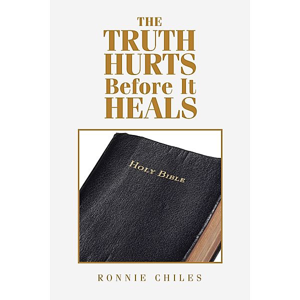 The Truth Hurts Before It Heals, Ronnie Chiles