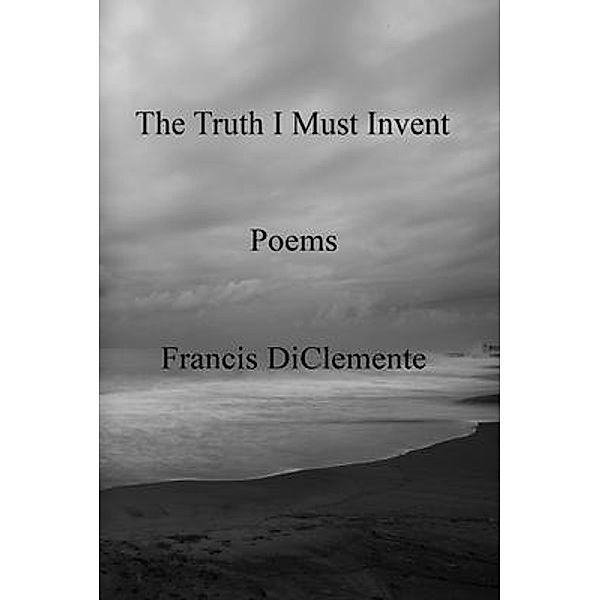 The Truth I Must Invent, Francis Diclemente