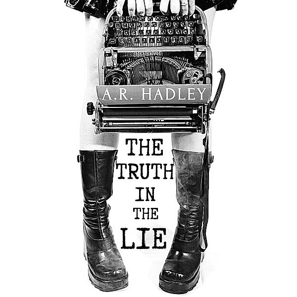The Truth in the Lie, A. R. Hadley