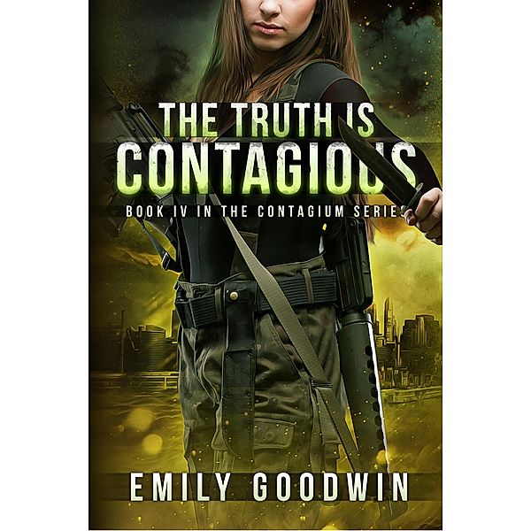 The Truth Is Contagious / The Contagium Series, Emily Goodwin