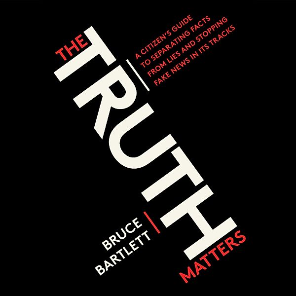 The Truth Matters (Unabridged), Bruce Bartlett