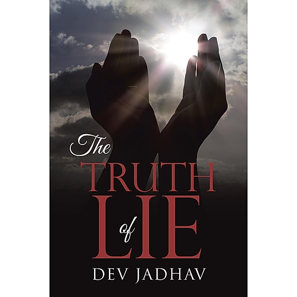 The Truth of Lie, Dev Jadhav
