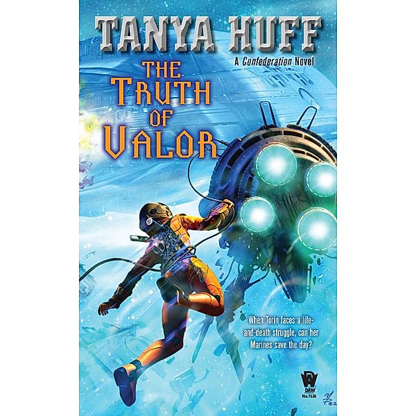 The Truth of Valor / Valor Novel Bd.5, Tanya Huff