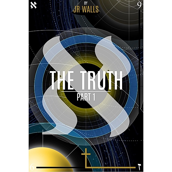 The Truth - Part 1, J. R. Walls