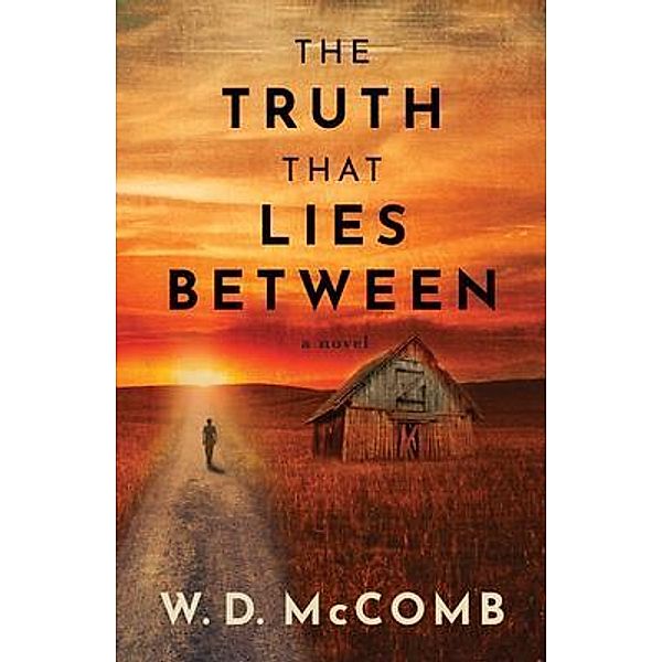 THE TRUTH THAT LIES BETWEEN, W. D. McComb