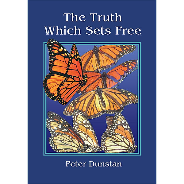 The Truth Which Sets Free, Peter Dunstan