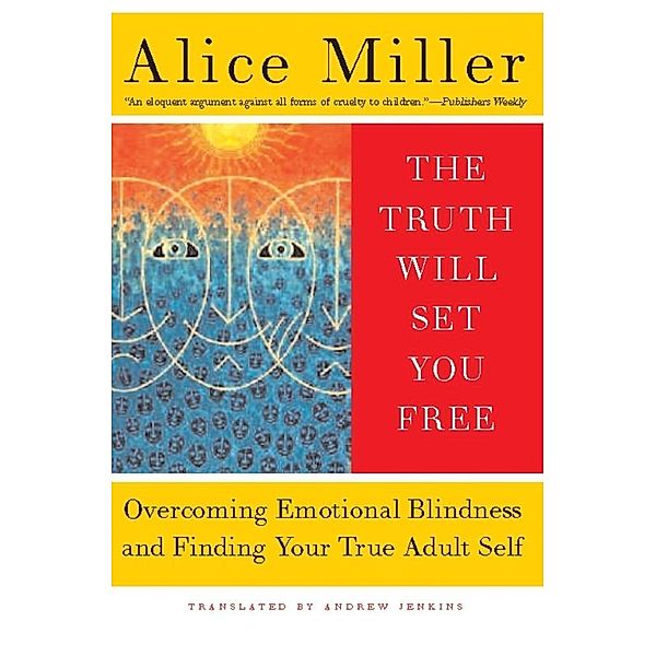 The Truth Will Set You Free, Alice Miller