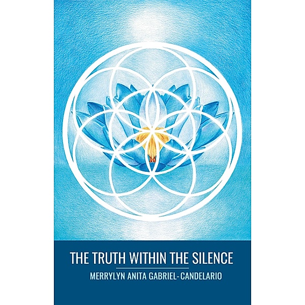 The Truth Within the Silence, Merrylyn Anita Gabriel-Candelario