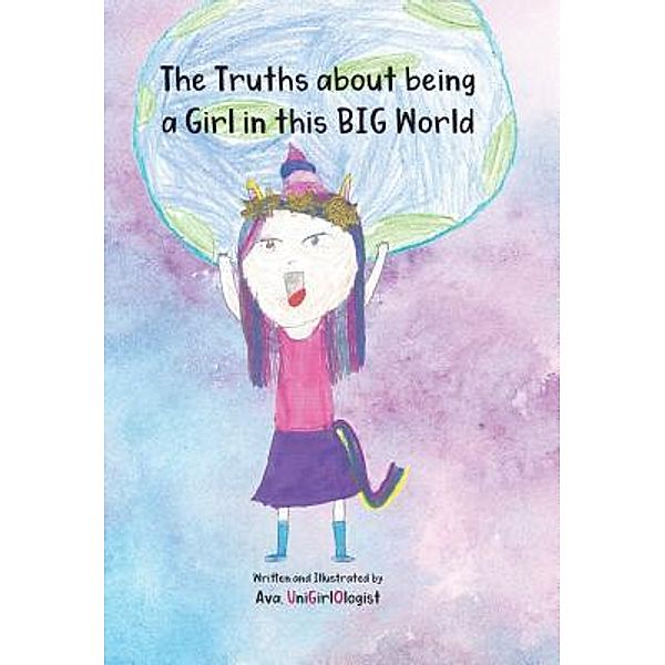 The Truths about being a Girl in this BIG World / Apollo Communications, Unigirlologist