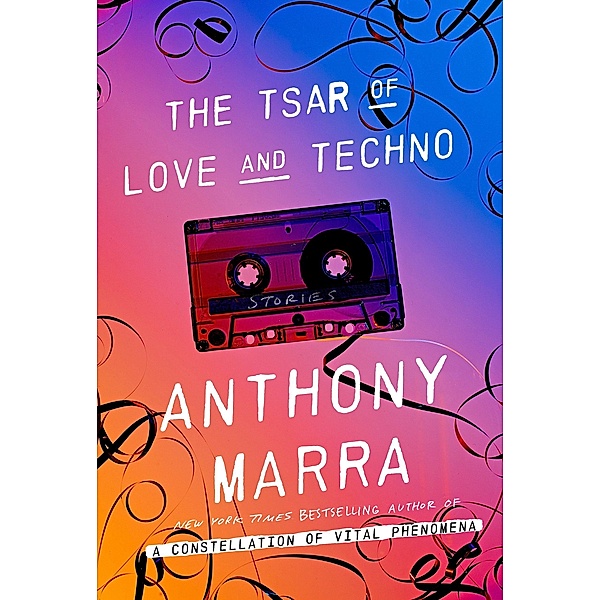 The Tsar of Love and Techno, Anthony Marra