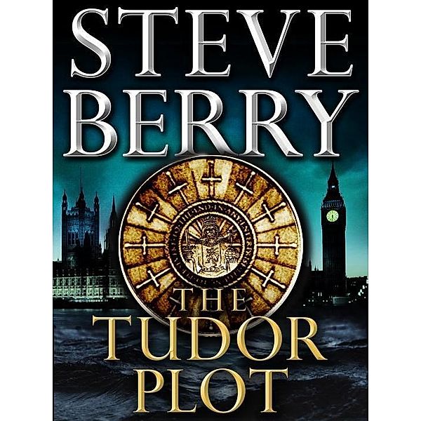 The Tudor Plot: A Cotton Malone Novella / Cotton Malone, Steve Berry