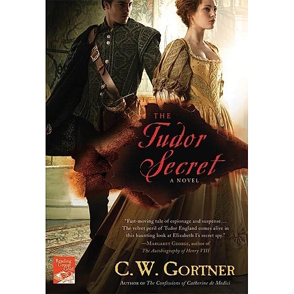 The Tudor Secret / The Elizabeth I Spymaster Chronicles Bd.1, C. W. Gortner