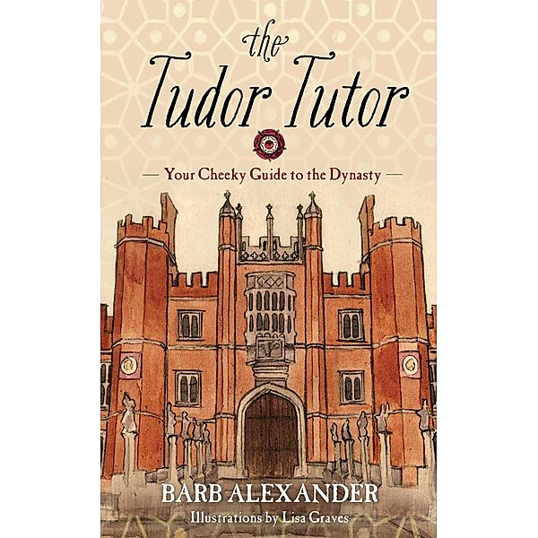 The Tudor Tutor, Barb Alexander