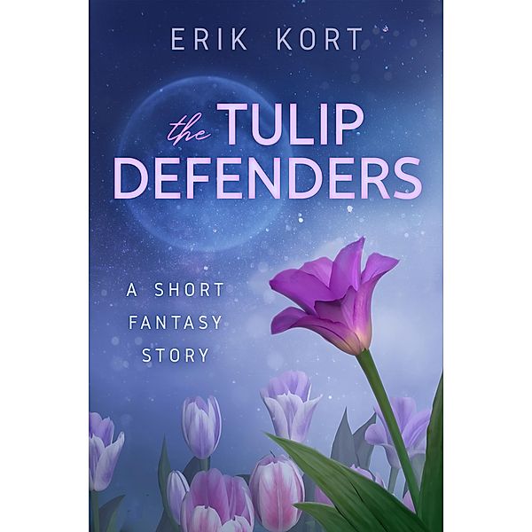 The Tulip Defenders (Trill and Echo, #1) / Trill and Echo, Erik Kort