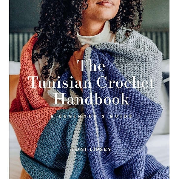 The Tunisian Crochet Handbook, Toni Lipsey