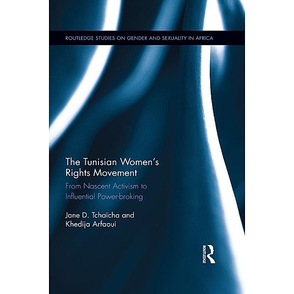 The Tunisian Women's Rights Movement, Jane D Tchaïcha, Khedija Arfaoui