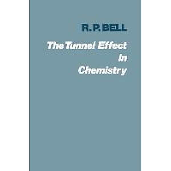 The Tunnel Effect in Chemistry, Ronald Percy Bell