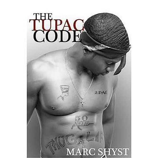The Tupac Code, Marc Shyst