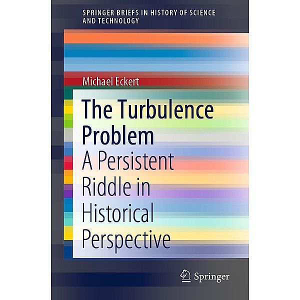 The Turbulence Problem / SpringerBriefs in History of Science and Technology, Michael Eckert