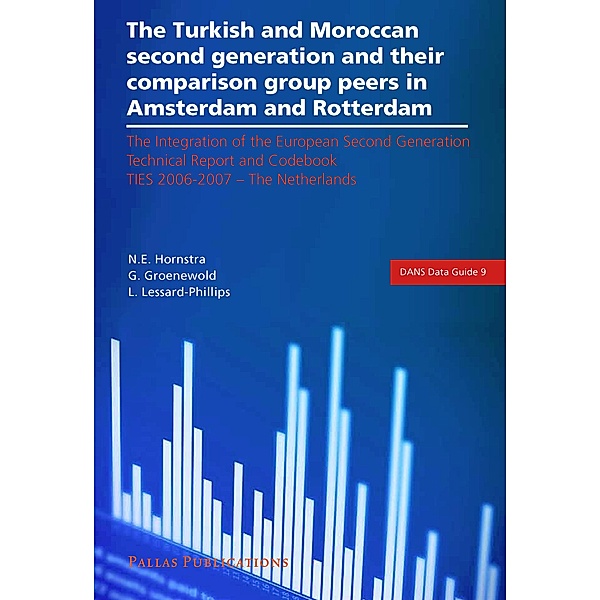 The Turkish and Moroccan Second Generation and Their Comparison Group Peers in Amsterdam and Rotterdam, Nienke E. Hornstra, George Groenewold, Laurence Lessard-Phillips