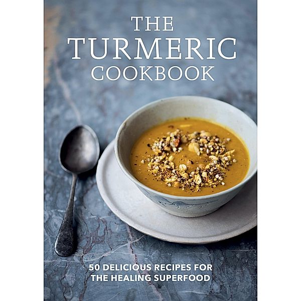 The Turmeric Cookbook / Aster Cookbooks, Aster