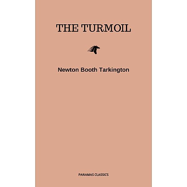 The Turmoil, Newton Booth Tarkington