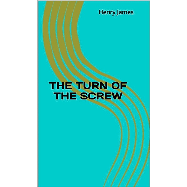 The Turn Of The Screw, Henry James