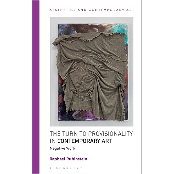 The Turn to Provisionality in Contemporary Art, Raphael Rubinstein