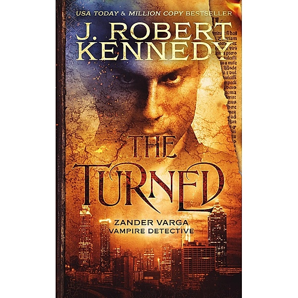 The Turned (Zander Varga, Vampire Detective, #1) / Zander Varga, Vampire Detective, J. Robert Kennedy