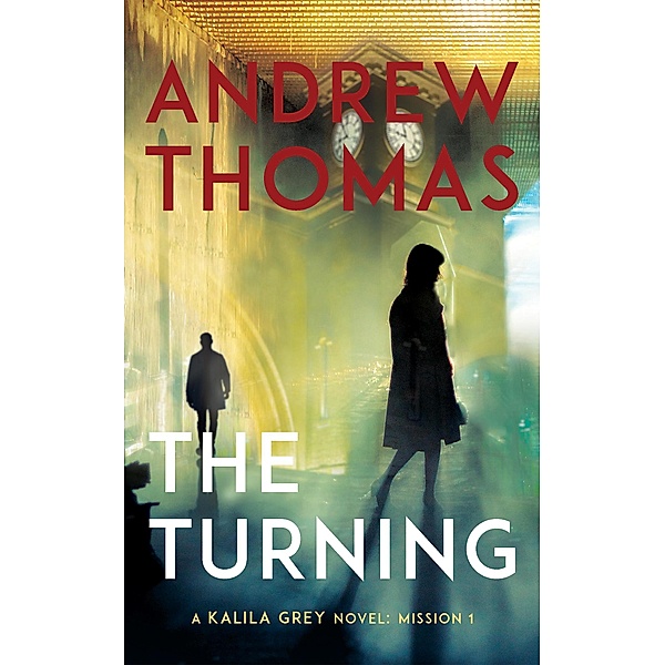 The Turning (A Kalila Grey Novel, #1) / A Kalila Grey Novel, Andrew Thomas