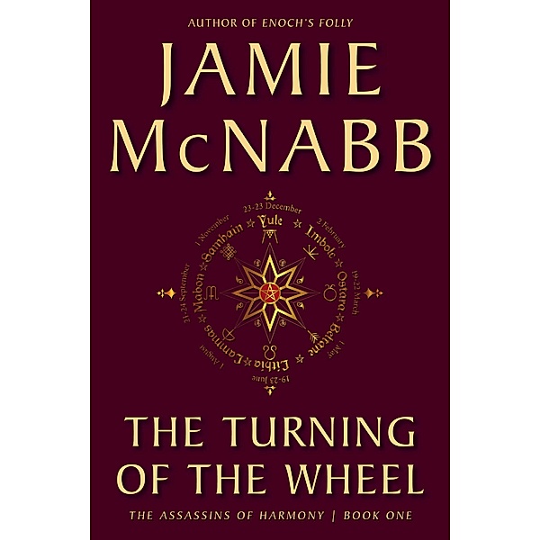 The Turning of the Wheel (The Assassins of Harmony, #1) / The Assassins of Harmony, Jamie McNabb