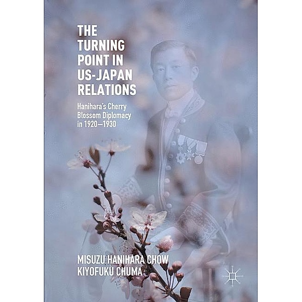 The Turning Point in US-Japan Relations, Misuzu Hanihara Chow, Kiyofuku Chuma