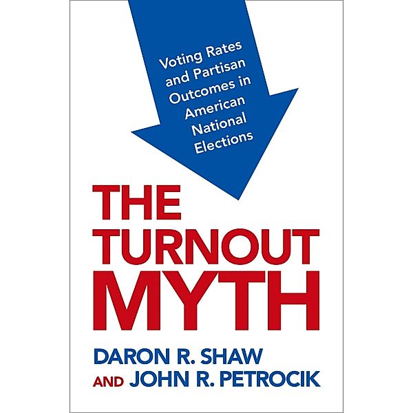The Turnout Myth, Daron Shaw, John Petrocik
