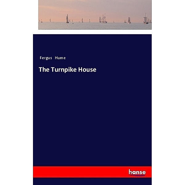 The Turnpike House, Fergus Hume