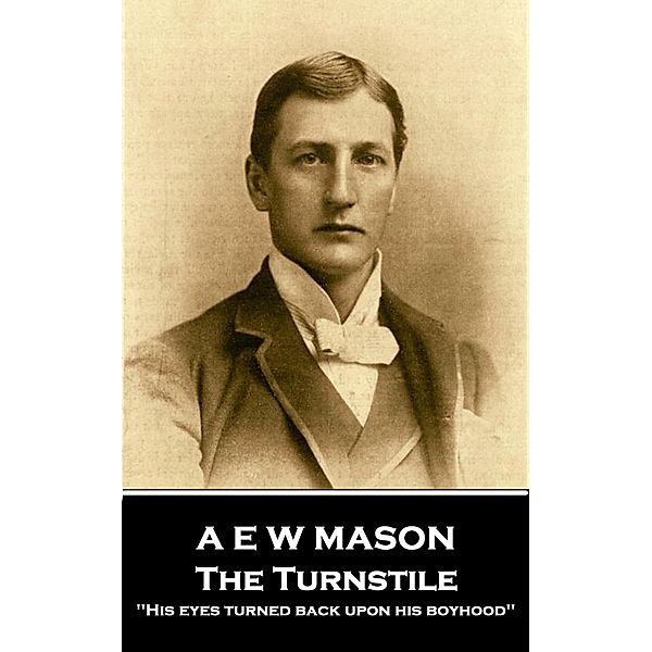 The Turnstile / Classics Illustrated Junior, A E W Mason