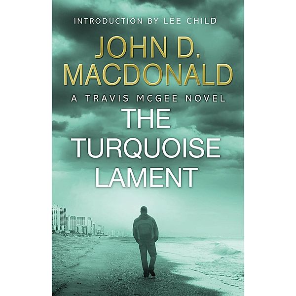 The Turquoise Lament: Introduction by Lee Child, John D Macdonald