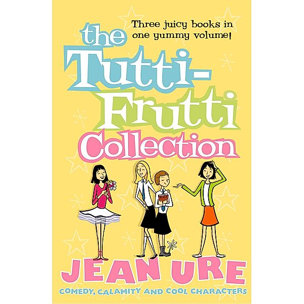 The Tutti-frutti Collection, Jean Ure