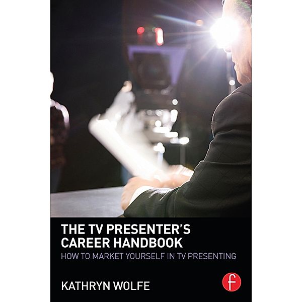 The TV Presenter's Career Handbook, Kathryn Wolfe