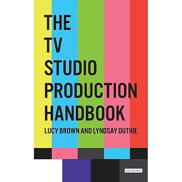 The TV Studio Production Handbook, Lucy Brown, Lyndsay Duthie