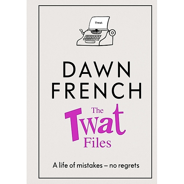 The Twat Files, Dawn French