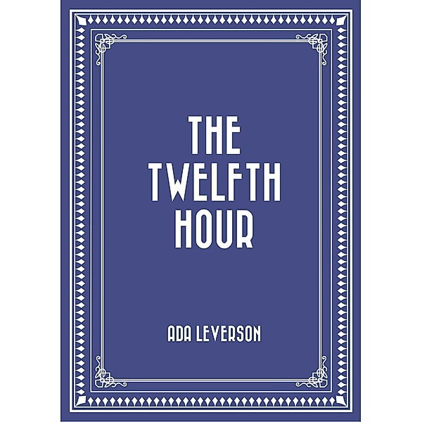 The Twelfth Hour, Ada Leverson