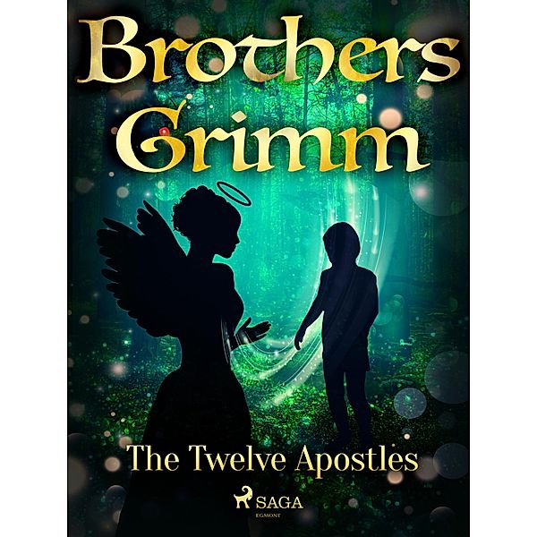 The Twelve Apostles / Grimm's Fairy Tales Bd.202, Brothers Grimm