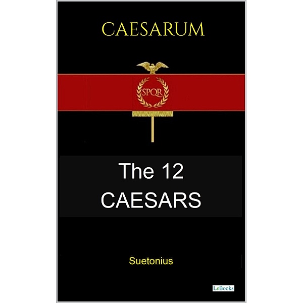 THE TWELVE CAESARS - Suetonius, Suetonius