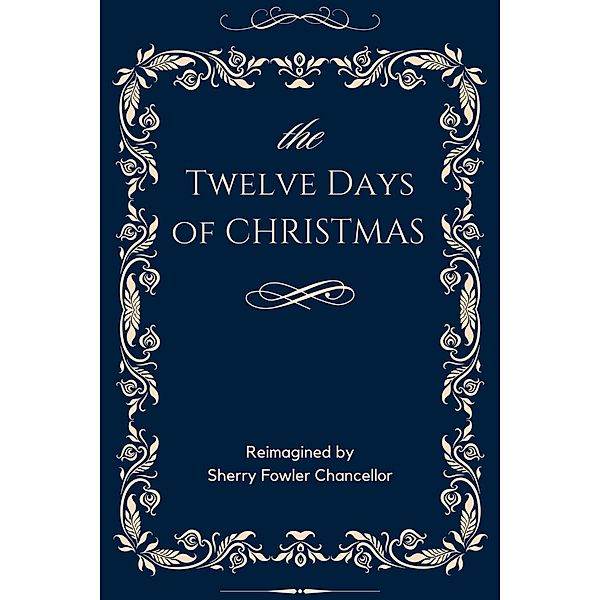 The Twelve Days of Christmas, Sherry Fowler Chancellor