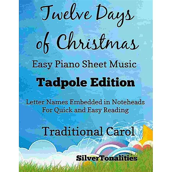 The Twelve Days of Christmas Easy Piano Sheet Music Tadpole Edition, Silvertonalities